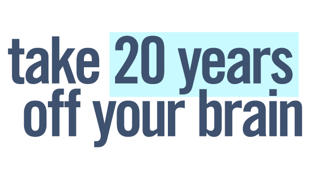Take 20 Years Off Your Brain